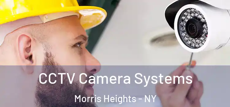 CCTV Camera Systems Morris Heights - NY