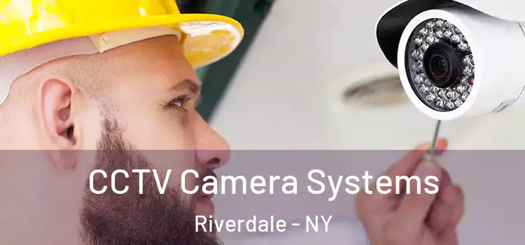 CCTV Camera Systems Riverdale - NY
