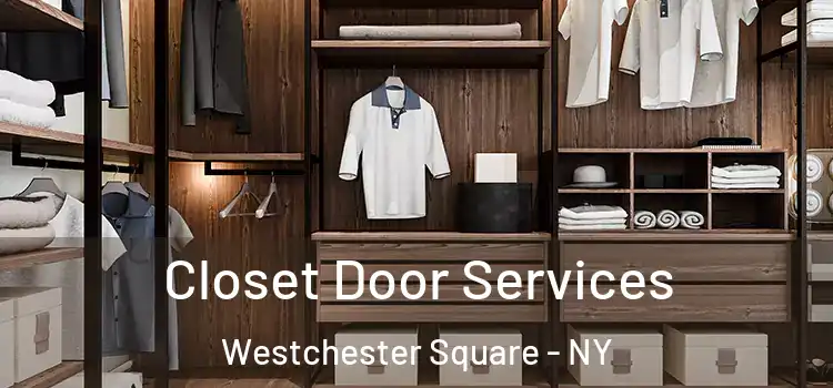Closet Door Services Westchester Square - NY
