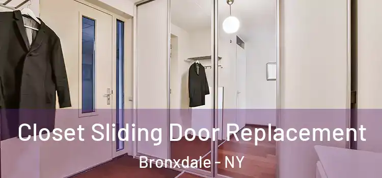  Closet Sliding Door Replacement Bronxdale - NY
