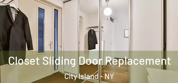 Closet Sliding Door Replacement City Island - NY