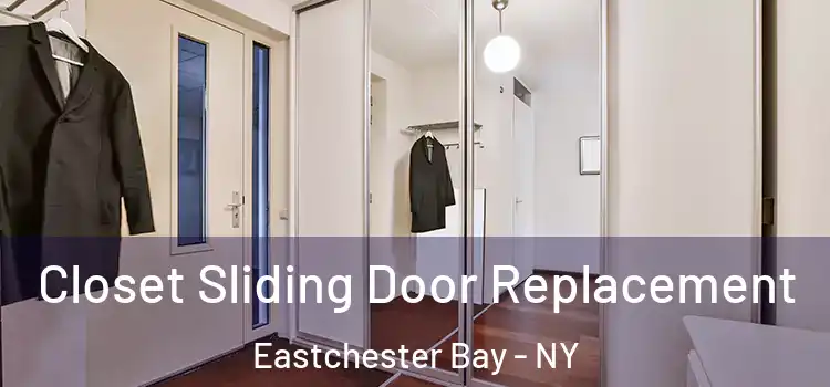  Closet Sliding Door Replacement Eastchester Bay - NY