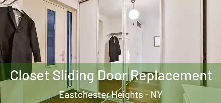  Closet Sliding Door Replacement Eastchester Heights - NY