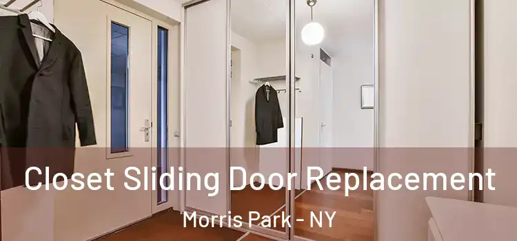  Closet Sliding Door Replacement Morris Park - NY