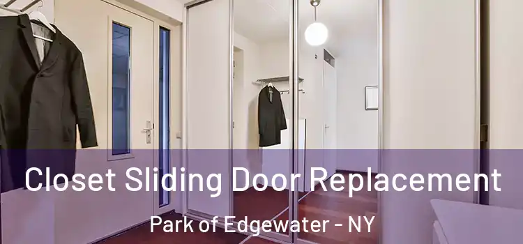  Closet Sliding Door Replacement Park of Edgewater - NY