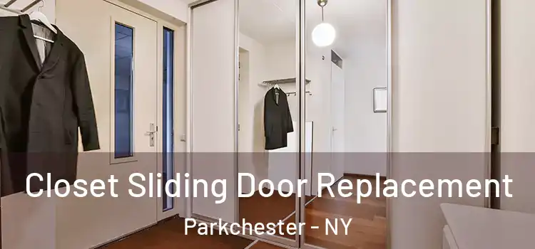  Closet Sliding Door Replacement Parkchester - NY