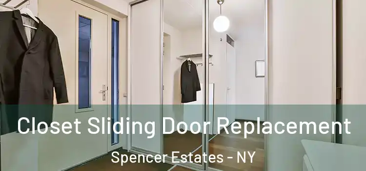  Closet Sliding Door Replacement Spencer Estates - NY