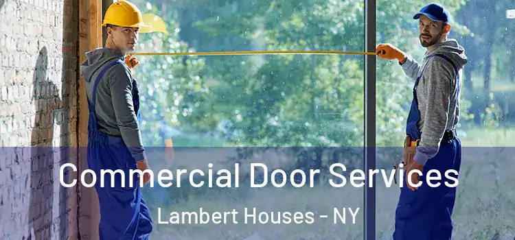Commercial Door Services Lambert Houses - NY