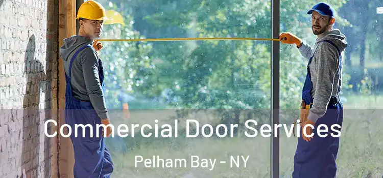 Commercial Door Services Pelham Bay - NY