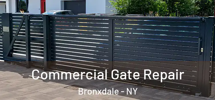  Commercial Gate Repair Bronxdale - NY