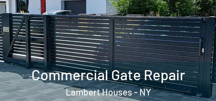  Commercial Gate Repair Lambert Houses - NY