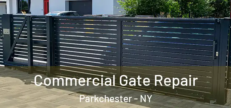  Commercial Gate Repair Parkchester - NY