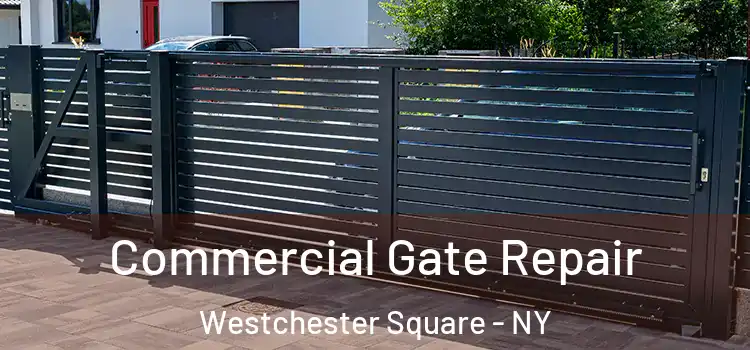 Commercial Gate Repair Westchester Square - NY