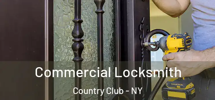  Commercial Locksmith Country Club - NY