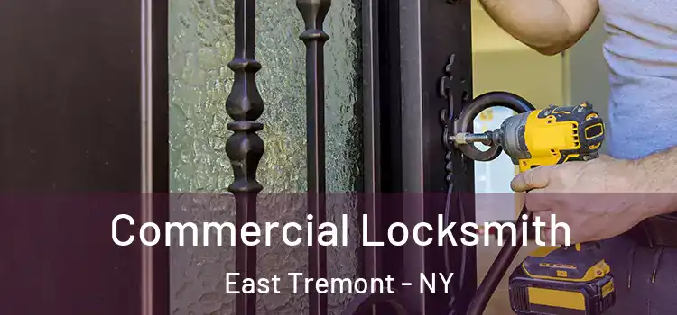 Commercial Locksmith East Tremont - NY