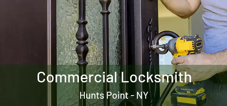 Commercial Locksmith Hunts Point - NY
