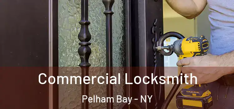 Commercial Locksmith Pelham Bay - NY