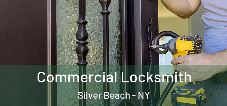 Commercial Locksmith Silver Beach - NY