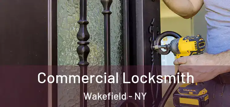 Commercial Locksmith Wakefield - NY
