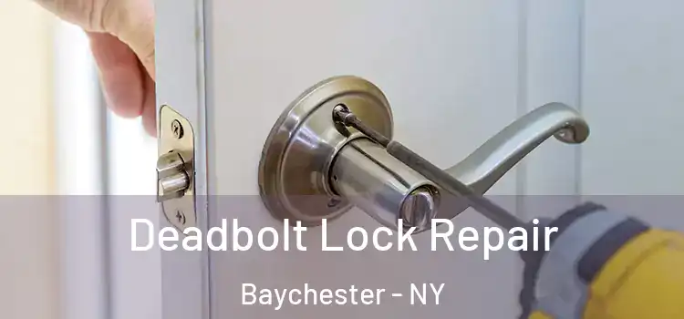 Deadbolt Lock Repair Baychester - NY