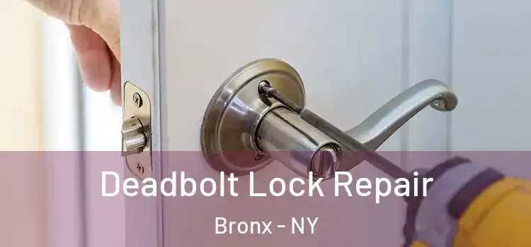  Deadbolt Lock Repair Bronx - NY