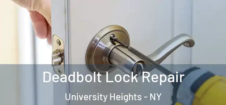 Deadbolt Lock Repair University Heights - NY