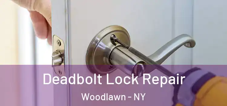 Deadbolt Lock Repair Woodlawn - NY