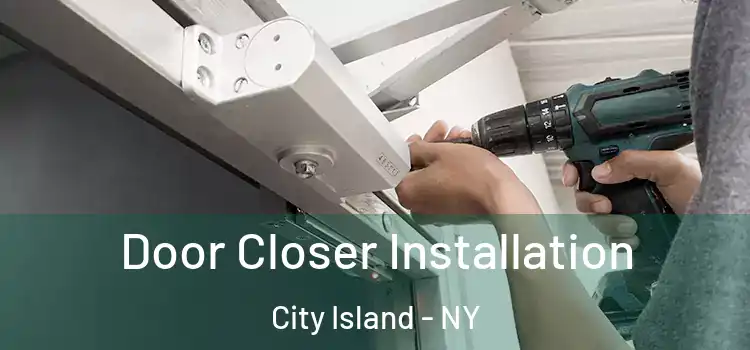 Door Closer Installation City Island - NY