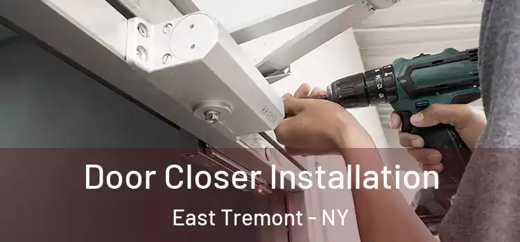  Door Closer Installation East Tremont - NY