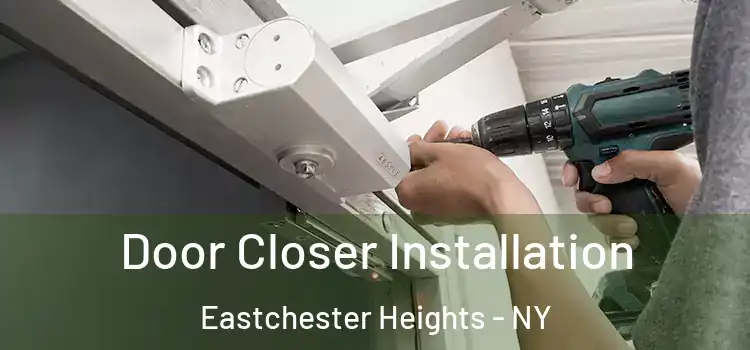 Door Closer Installation Eastchester Heights - NY