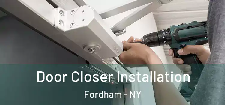 Door Closer Installation Fordham - NY