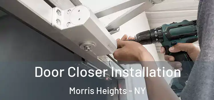 Door Closer Installation Morris Heights - NY