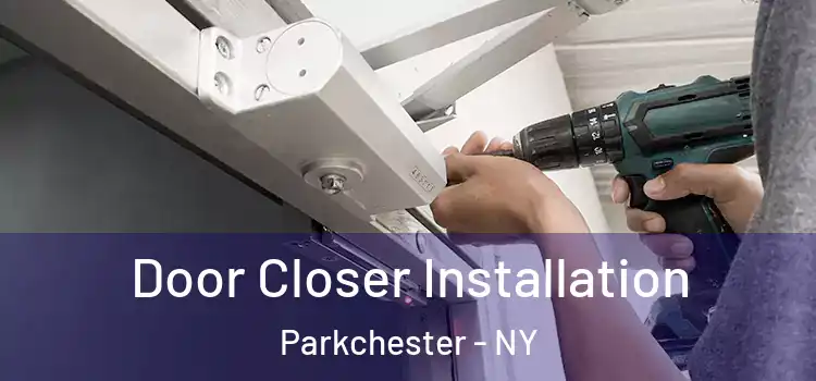 Door Closer Installation Parkchester - NY