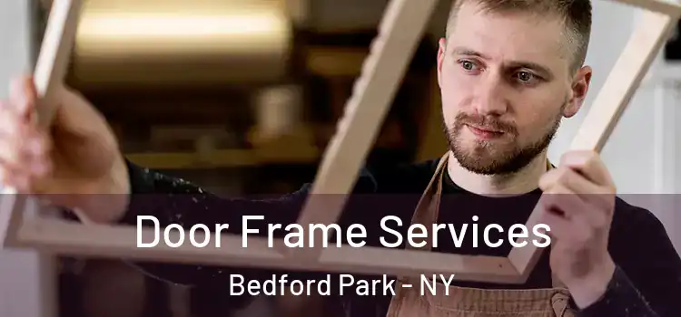  Door Frame Services Bedford Park - NY