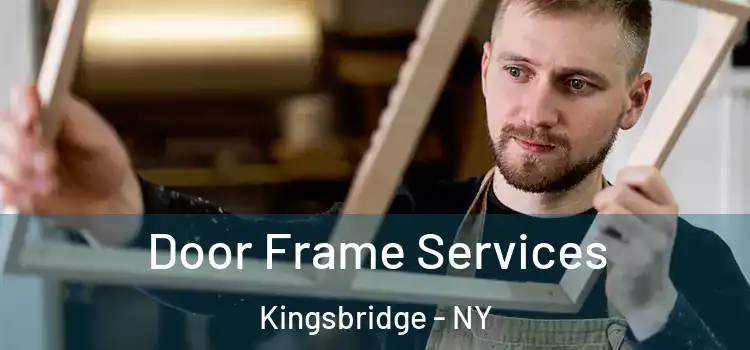 Door Frame Services Kingsbridge - NY
