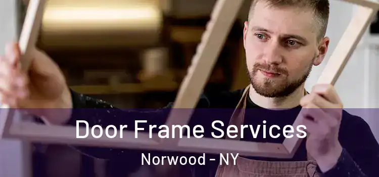 Door Frame Services Norwood - NY