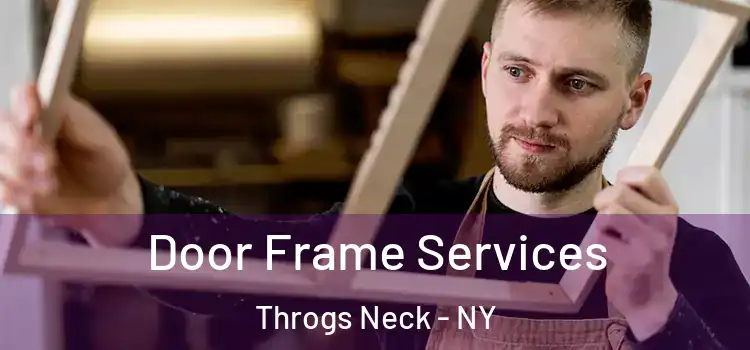 Door Frame Services Throgs Neck - NY