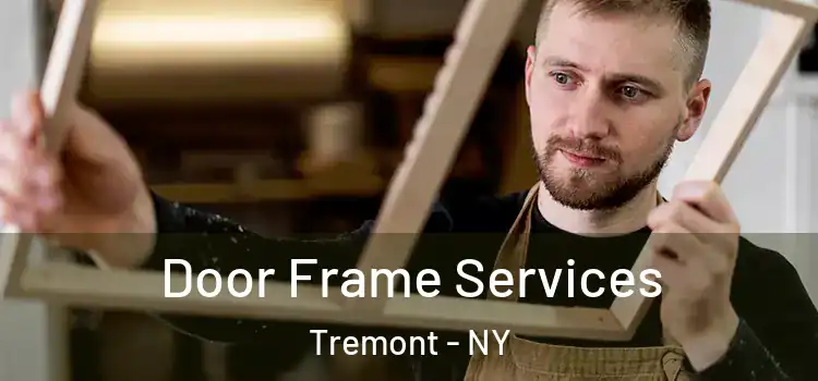 Door Frame Services Tremont - NY