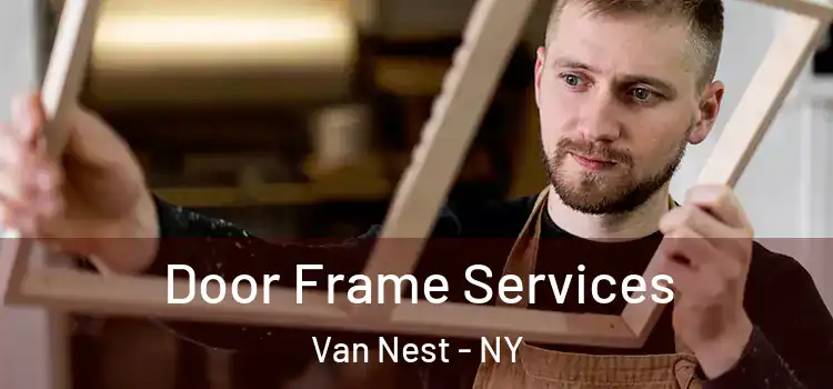  Door Frame Services Van Nest - NY