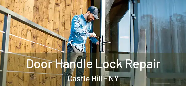 Door Handle Lock Repair Castle Hill - NY