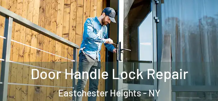  Door Handle Lock Repair Eastchester Heights - NY