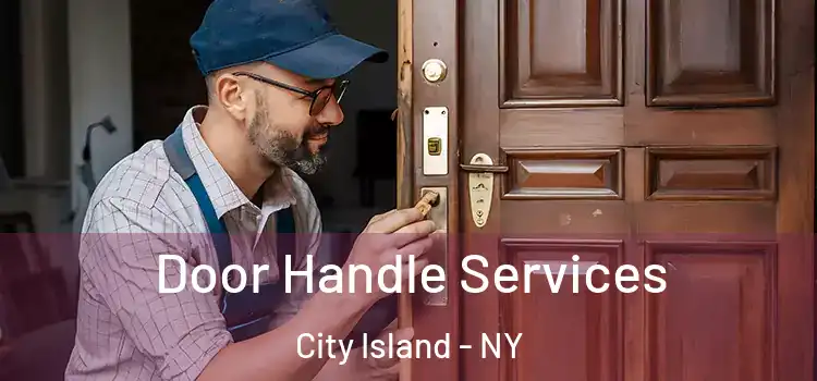 Door Handle Services City Island - NY
