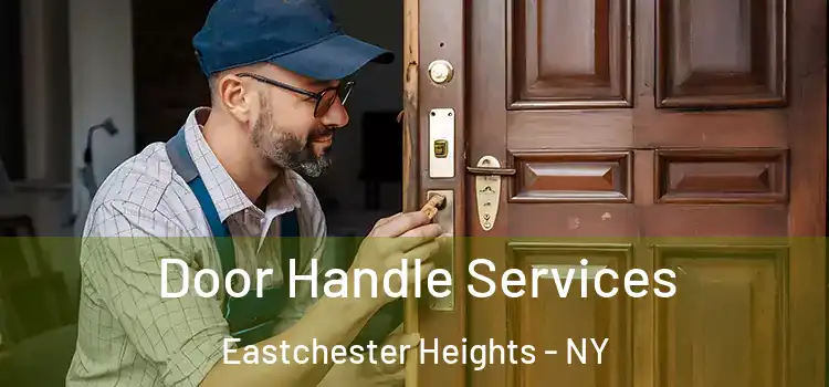 Door Handle Services Eastchester Heights - NY