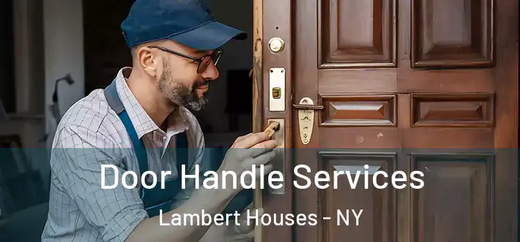  Door Handle Services Lambert Houses - NY