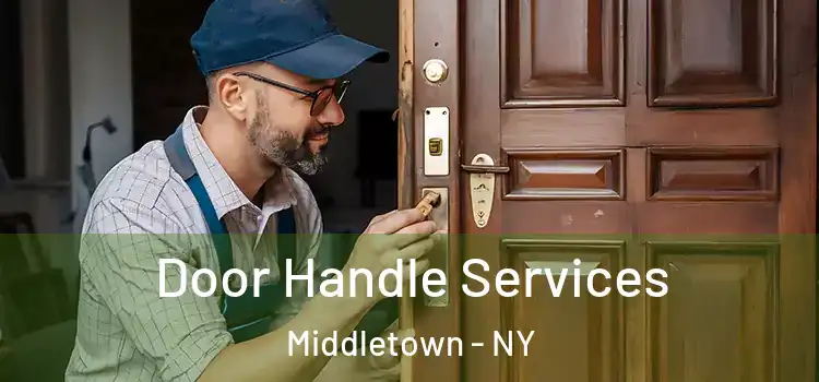 Door Handle Services Middletown - NY