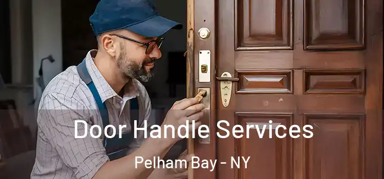 Door Handle Services Pelham Bay - NY