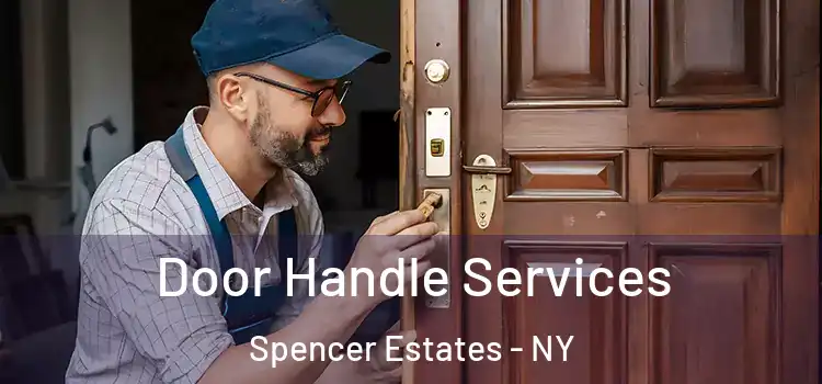 Door Handle Services Spencer Estates - NY