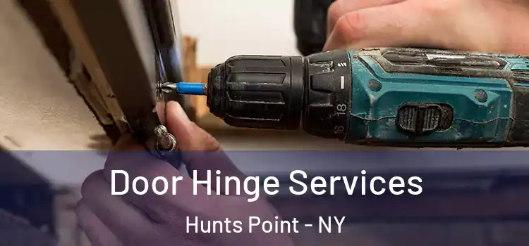  Door Hinge Services Hunts Point - NY