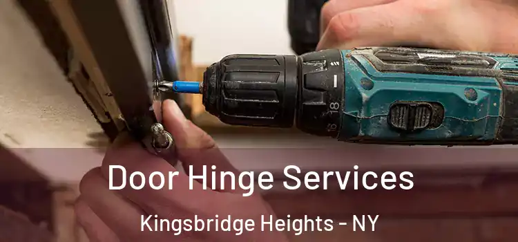Door Hinge Services Kingsbridge Heights - NY