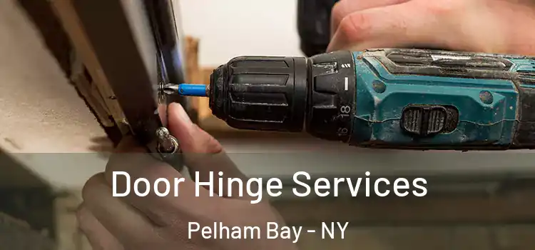 Door Hinge Services Pelham Bay - NY